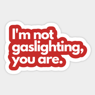 Gaslighting- manipulate psychological questioning funny Sticker